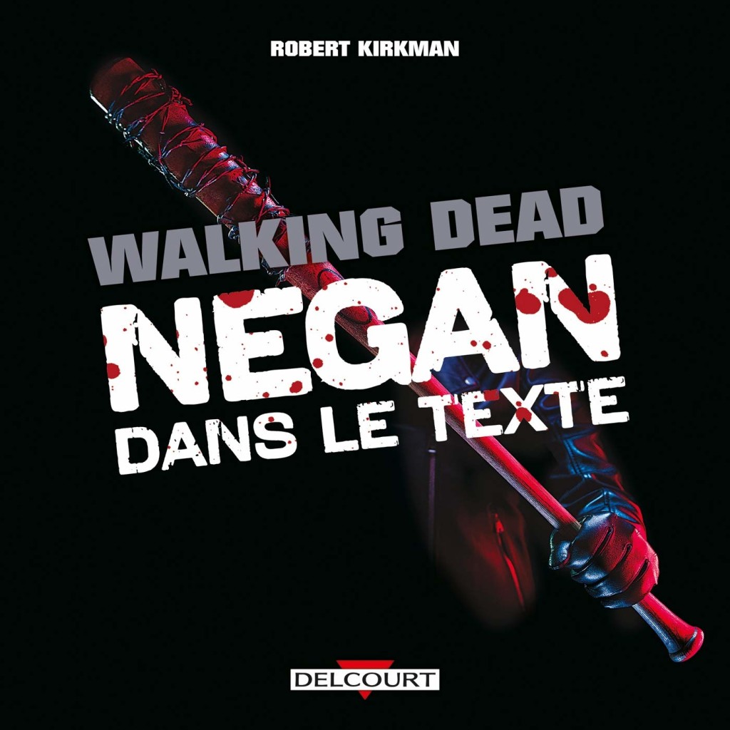 Le florilège des jurons de Negan traduits par Edmond vient de faire l'objet d'un hors-série chez Delcourt. ©Delcourt 